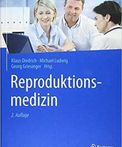 Reproduktionsmedizin (Springer Reference Medizin) (German Edition) (German) 2., erw. u. vollst. überarb. Aufl. 2020 Edition