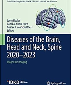 Diseases of the Brain, Head and Neck, Spine 2020–2023: Diagnostic Imaging (IDKD Springer Series) 1st ed. 2020 Edition