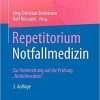 Repetitorium Notfallmedizin: Zur Vorbereitung auf die Prüfung “Notfallmedizin” (German Edition) (German) 3. Aufl. 2020 Edition