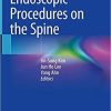 Endoscopic Procedures on the Spine 1st ed. 2020 Edition