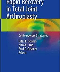 Rapid Recovery in Total Joint Arthroplasty: Contemporary Strategies 1st ed. 2020 Edition