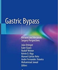 Gastric Bypass: Bariatric and Metabolic Surgery Perspectives 1st ed. 2020 Edition