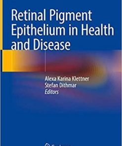 Retinal Pigment Epithelium in Health and Disease 1st ed. 2020 Edition