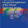 Video Atlas of Intraoperative Applications of Near Infrared Fluorescence Imaging 1st ed. 2020 Edition