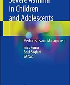 Severe Asthma in Children and Adolescents: Mechanisms and Management 1st ed. 2020 Edition