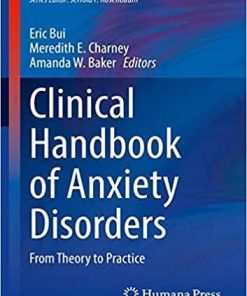 Clinical Handbook of Anxiety Disorders: From Theory to Practice (Current Clinical Psychiatry) 1st ed. 2020 Edition