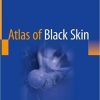 Atlas of Black Skin 1st ed. 2020 Edition