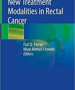 New Treatment Modalities in Rectal Cancer 1st ed. 2020 Edition