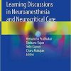 Problem Based Learning Discussions in Neuroanesthesia and Neurocritical Care 1st ed. 2020 Edition