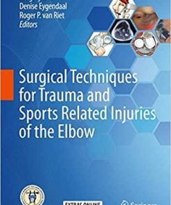 Surgical Techniques for Trauma and Sports Related Injuries of the Elbow 1st ed. 2020 Edition