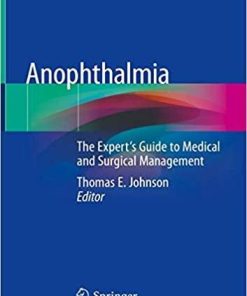 Anophthalmia: The Expert’s Guide to Medical and Surgical Management 1st ed. 2020 Edition