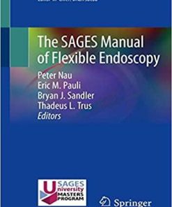 The SAGES Manual of Flexible Endoscopy 1st ed. 2020 Edition