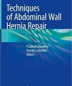 Techniques of Abdominal Wall Hernia Repair 1st ed. 2020 Edition