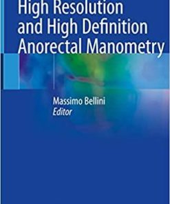 High Resolution and High Definition Anorectal Manometry 1st ed. 2020 Edition