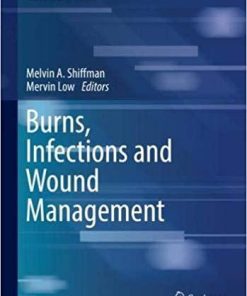 Burns, Infections and Wound Management (Recent Clinical Techniques, Results, and Research in Wounds) 1st ed. 2020 Edition