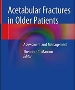 Acetabular Fractures in Older Patients: Assessment and Management 1st ed. 2020 Edition