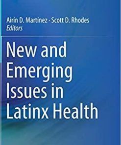 New and Emerging Issues in Latinx Health 1st ed. 2020 Edition