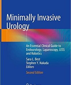 Minimally Invasive Urology: An Essential Clinical Guide to Endourology, Laparoscopy, LESS and Robotics 2nd ed. 2020 Edition