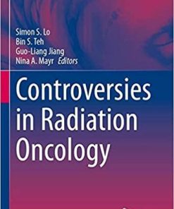 Controversies in Radiation Oncology (Medical Radiology) 1st ed. 2020 Edition