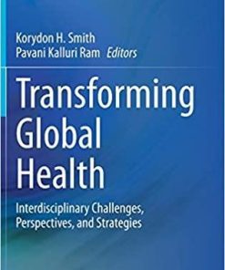 Transforming Global Health: Interdisciplinary Challenges, Perspectives, and Strategies 1st ed. 2020 Edition