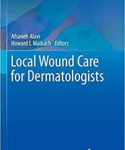 Local Wound Care for Dermatologists (Updates in Clinical Dermatology) 1st ed. 2020 Edition