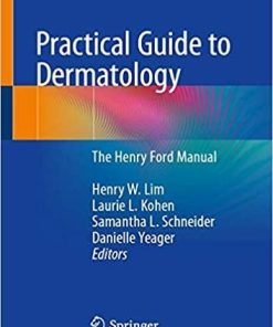 Practical Guide to Dermatology: The Henry Ford Manual 1st ed. 2020 Edition