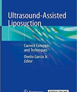 Ultrasound-Assisted Liposuction: Current Concepts and Techniques 1st ed. 2020 Edition