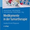 Medikamente in der Tumortherapie: Handbuch für die Pflegepraxis (German Edition) (German) 6., akt. u. erw. Aufl. 2020 Edition