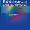 Diabetic Neuropathy and Clinical Practice 1st ed. 2020 Edition