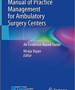 Manual of Practice Management for Ambulatory Surgery Centers: An Evidence-Based Guide 1st ed. 2020 Edition