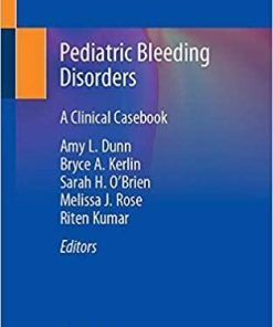 Pediatric Bleeding Disorders: A Clinical Casebook 1st ed. 2020 Edition