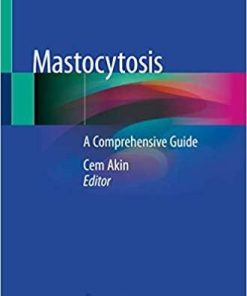 Mastocytosis: A Comprehensive Guide 1st ed. 2020 Edition