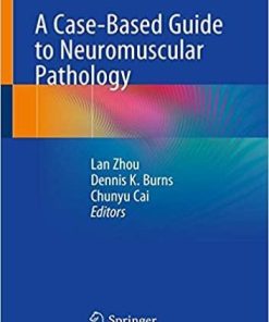 A Case-Based Guide to Neuromuscular Pathology 1st ed. 2020 Edition