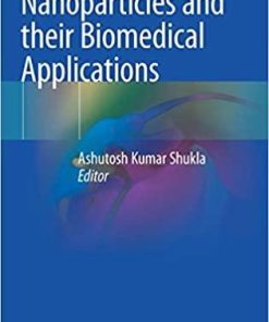 Nanoparticles and their Biomedical Applications 1st ed. 2020 Edition