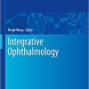 Integrative Ophthalmology (Advances in Visual Science and Eye Diseases) 1st ed. 2020 Edition