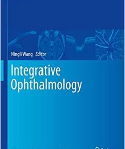 Integrative Ophthalmology (Advances in Visual Science and Eye Diseases) 1st ed. 2020 Edition