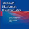 Trauma and Miscellaneous Disorders in Retina (Retina Atlas) 1st ed. 2020 Edition