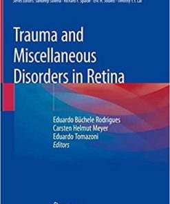 Trauma and Miscellaneous Disorders in Retina (Retina Atlas) 1st ed. 2020 Edition