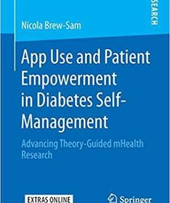 App Use and Patient Empowerment in Diabetes Self-Management: Advancing Theory-Guided mHealth Research Paperback – February 4, 2020