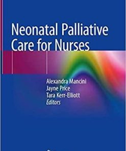 Neonatal Palliative Care for Nurses 1st ed. 2020 Edition