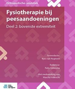 Fysiotherapie bij peesaandoeningen: Deel 2: bovenste extremiteit (Orthopedische casuïstiek) (Dutch Edition) (Dutch) Paperback – November 30, 2019