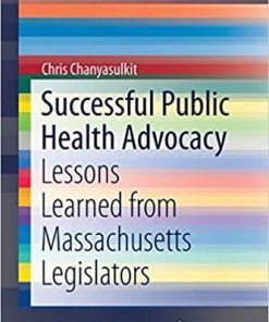 Successful Public Health Advocacy: Lessons Learned from Massachusetts Legislators (SpringerBriefs in Public Health) Paperback – October 2, 2019