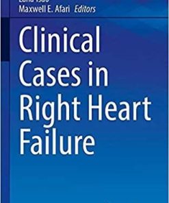 Clinical Cases in Right Heart Failure (Clinical Cases in Cardiology) 1st ed. 2020 Edition