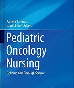 Pediatric Oncology Nursing: Defining Care Through Science 1st ed. 2020 Edition