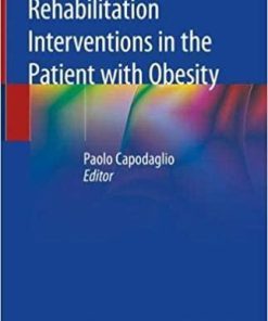 Rehabilitation interventions in the patient with obesity 1st ed. 2020 Edition