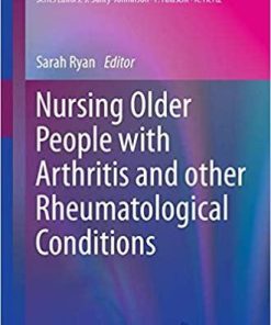 Nursing Older People with Arthritis and other Rheumatological Conditions (Perspectives in Nursing Management and Care for Older Adults) Paperback – February 17, 2020