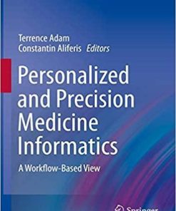 Personalized and Precision Medicine Informatics: A Workflow-Based View (Health Informatics) 1st ed. 2020 Edition