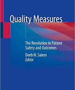 Quality Measures: The Revolution in Patient Safety and Outcomes 1st ed. 2020 Edition