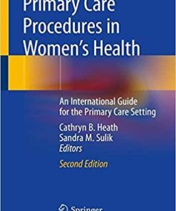 Primary Care Procedures in Women’s Health: An International Guide for the Primary Care Setting 2nd ed. 2020 Edition