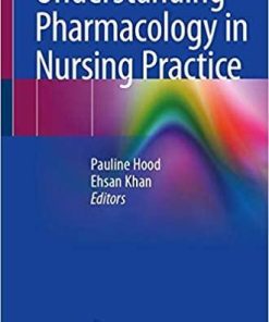 Understanding Pharmacology in Nursing Practice 1st ed. 2020 Edition